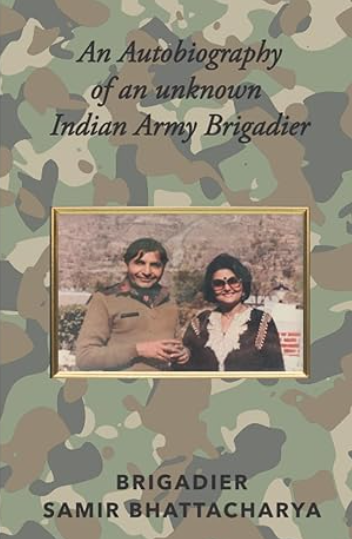 An Autobiography of an unknown Indian Army Brigadier